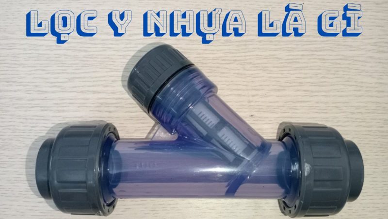 lọc y nhựa là gì