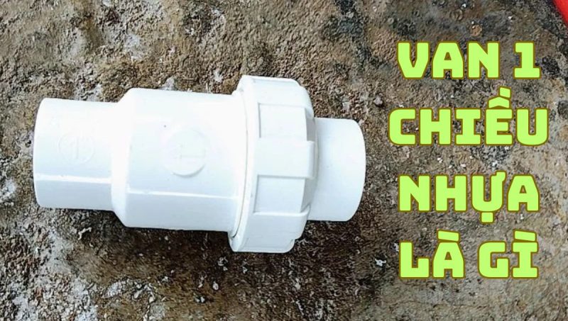 van 1 chiều nhựa là gì