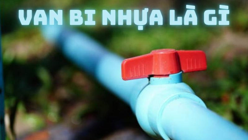van bi nhựa là gì