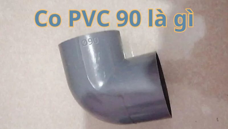 co pvc 90 là gì