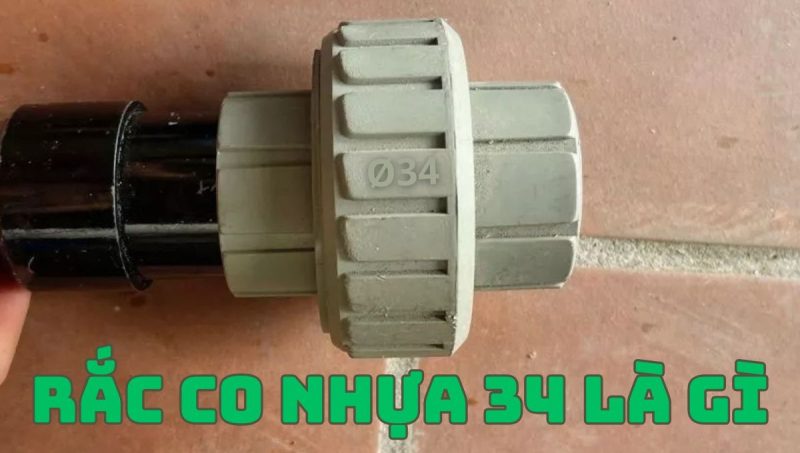 rắc co nhựa 34 là gì