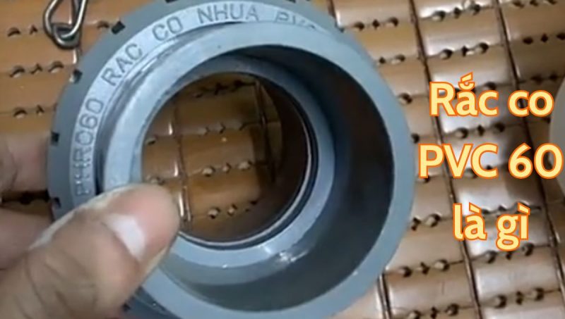 rắc co pvc 60 là gì