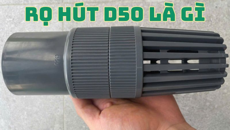 rọ hút d50 là gì