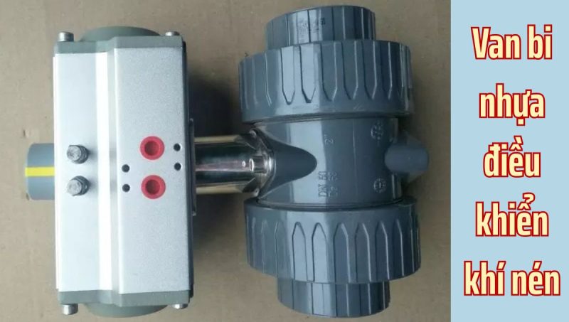 van bi nhựa điều khiển khí nén