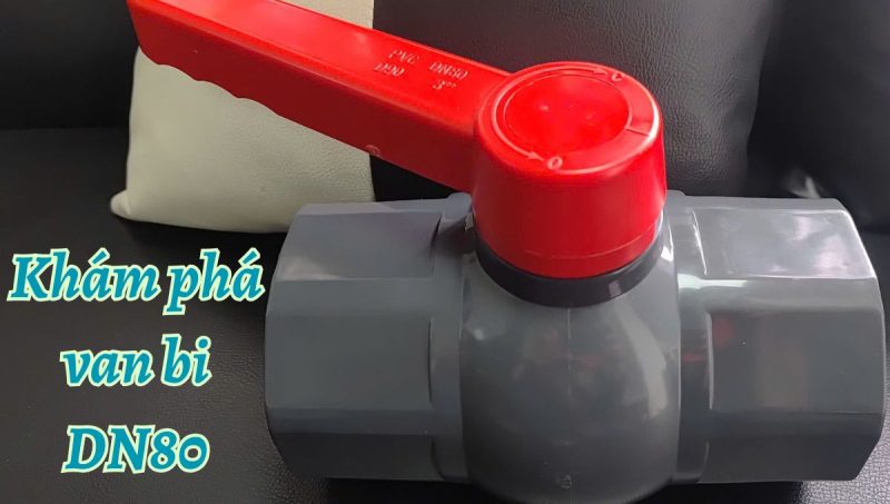 khám phá van bi dn80