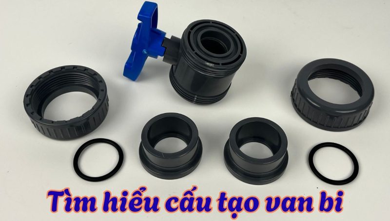 tìm hiểu cấu tạo van bi