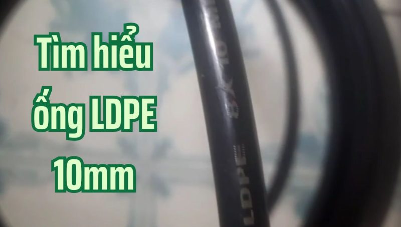 tìm hiểu ống ldpe 10mm