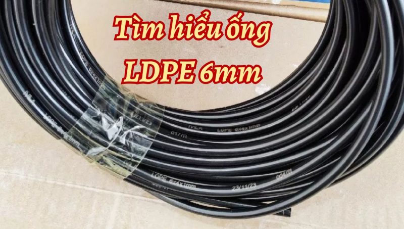 tìm hiểu ống ldpe 6mm