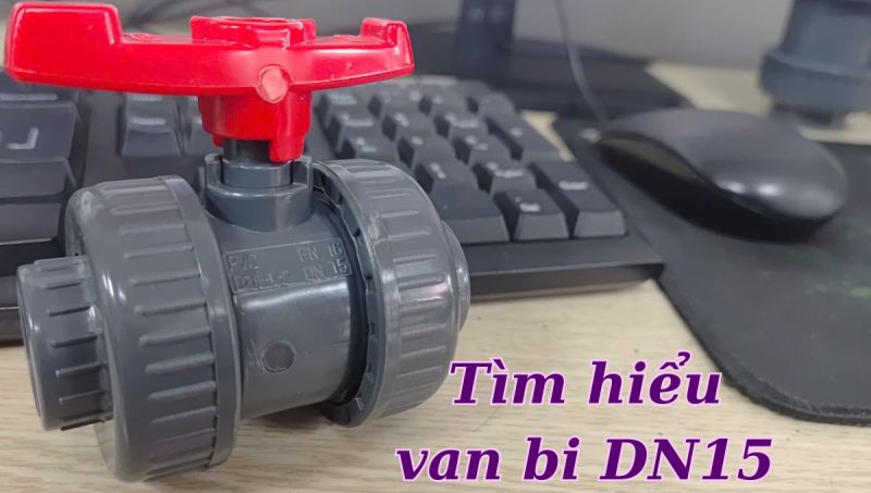 tìm hiểu van bi dn15