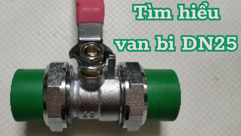 tìm hiểu van bi dn25