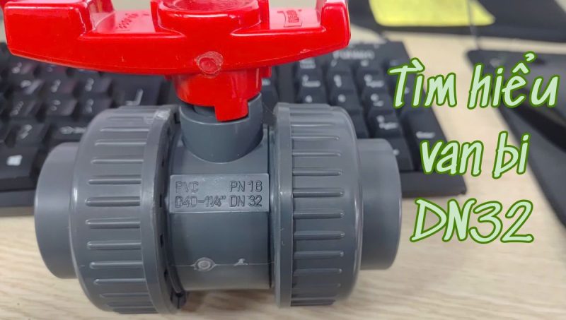 tìm hiểu van bi dn32