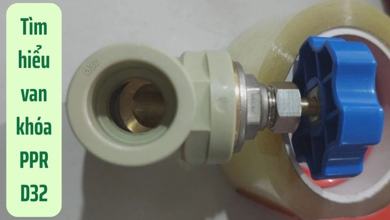 tìm hiểu van khóa ppr d32