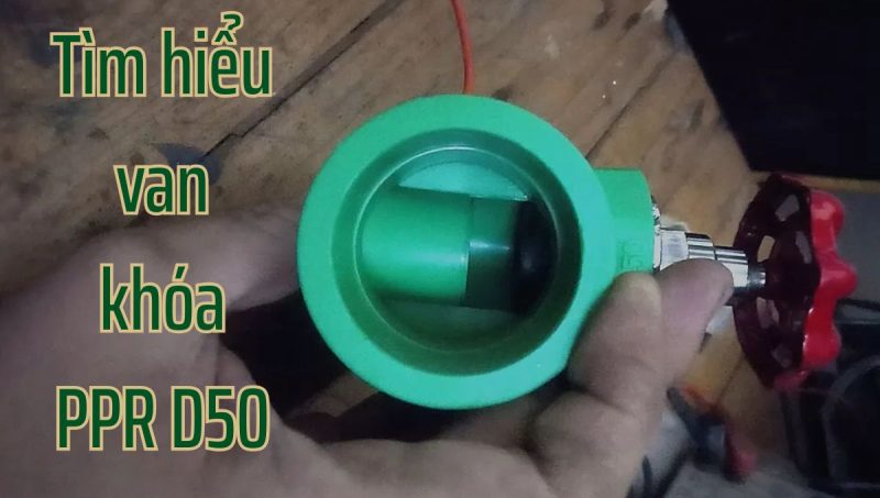 tìm hiểu van khóa ppr d50