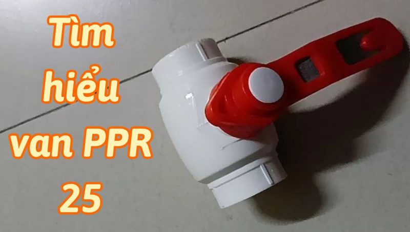 tìm hiểu van ppr 25