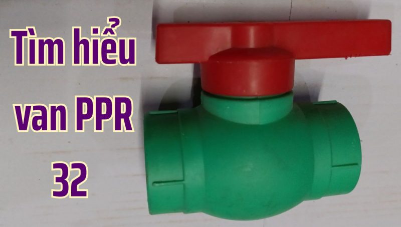 tìm hiểu van ppr 32