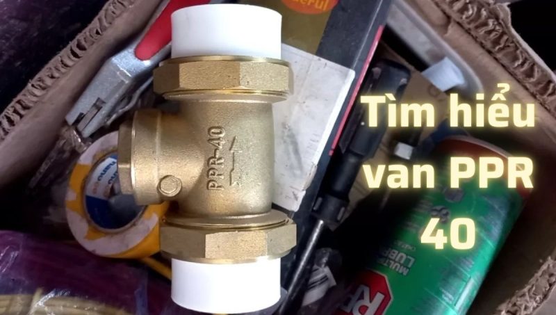 tìm hiểu van ppr 40