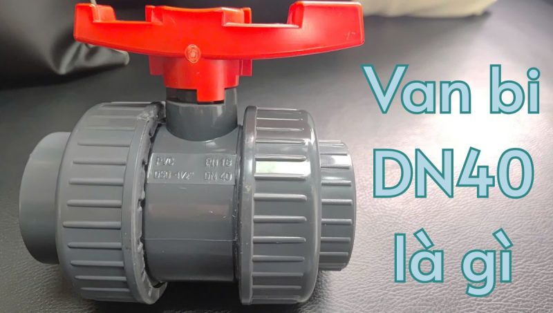 van bi dn40 là gì