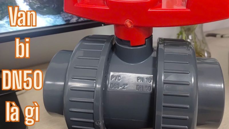 van bi dn50 là gì