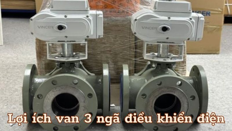 lợi ích van 3 ngã điều khiển điện