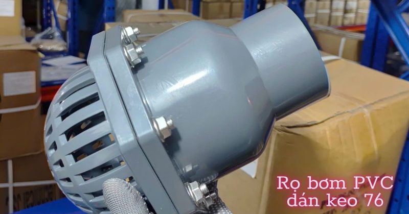 rọ bơm pvc dán keo 76