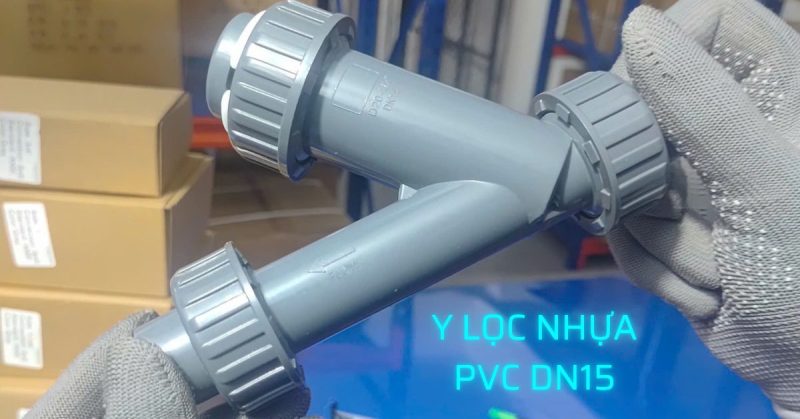 y lọc nhựa pvc dn15