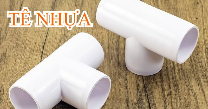 tê nhựa là gì
