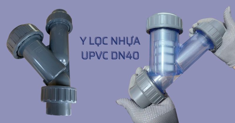 y lọc nhựa upvc dn40